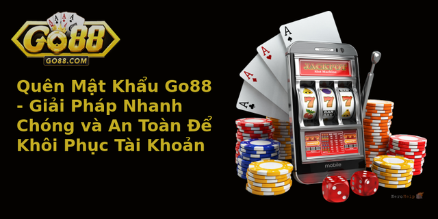 Quên Mật Khẩu Go88 - Giải Pháp Nhanh Chóng và An Toàn Để Khôi Phục Tài Khoản 4 Quen Mat Khau Go88 Giai Phap Nhanh Chong Va An Toan E Khoi Phuc Tai Khoan